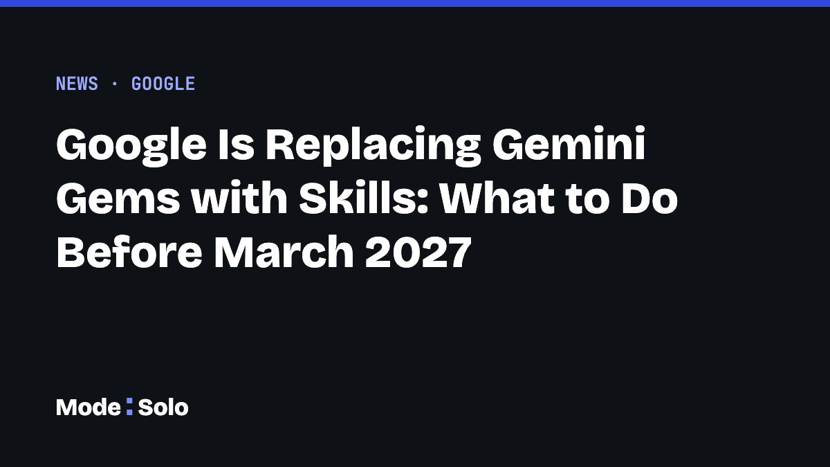 Google Is Replacing Gemini Gems with Skills: What to Do Before March 2027